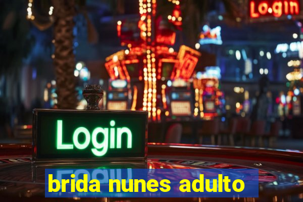 brida nunes adulto
